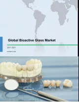 Global Bioactive Glass Market 2017-2021